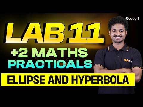 Plus Two Maths Practical Lab 11 |Ellipse and Hyperbola | Eduport Plus Two