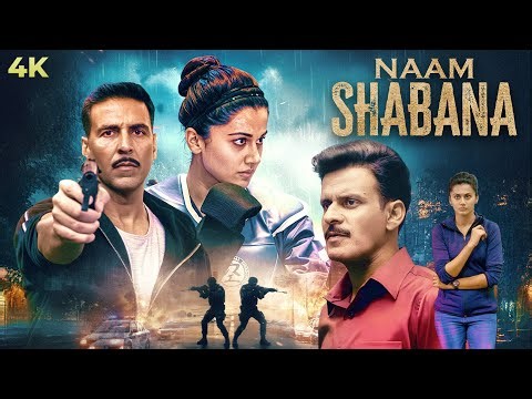 Naam Shabana (2017) Full Hindi Movie (4K) Akshay Kumar & Taapsee Pannu | Manoj Bajpayee| Deshbhakti