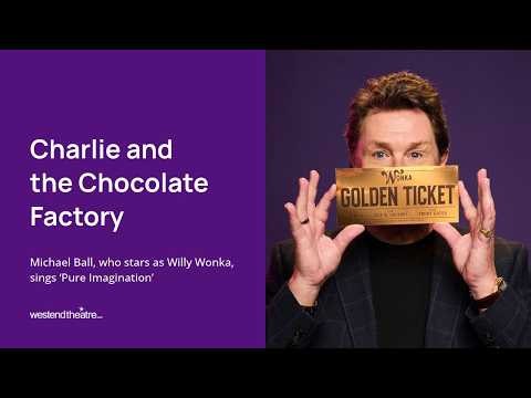 Michael Ball sings 'Pure Imagination' from Charlie and the Chocolate Factory