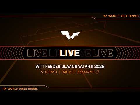 LIVE! | T1 | Q Day 1 | WTT Feeder Ulaanbaatar 2026 | Session 2