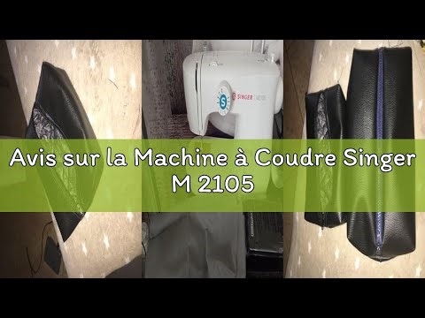 Avis sur la Machine à Coudre Singer M 2105
