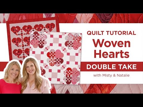 Woven Hearts Double Take: Two New Valentines Day Inspired Quilts