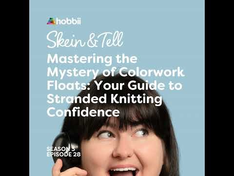 Mastering the Mystery of Colorwork Floats: Your Guide to Stranded Knitting Confidence