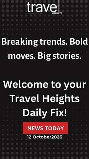 Travel Heights Daily News | 12 October 2026