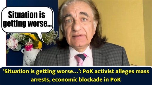Situation is getting worse: PoK activist alleges mass arrests, economic blockade in PoK