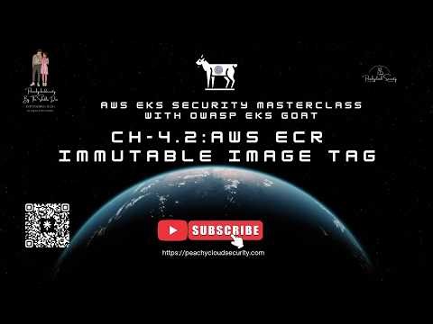 CH-4.2 – ECR Immutable Image Tag | AWS EKS Security Masterclass with OWASP EKS Goat