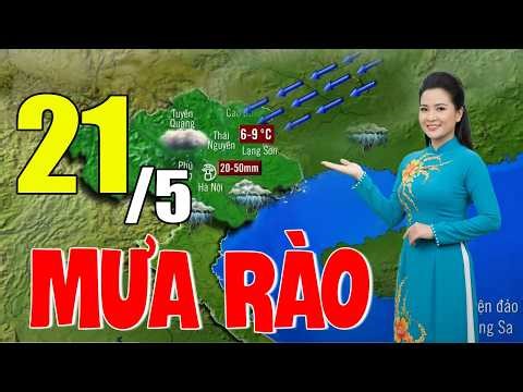 Dự Báo Thời Tiết Đêm Nay và Ngày Mai 21/5 | Thời Tiết Hôm Nay 3 Ngày Tới Mới Nhất|#thoitiet
