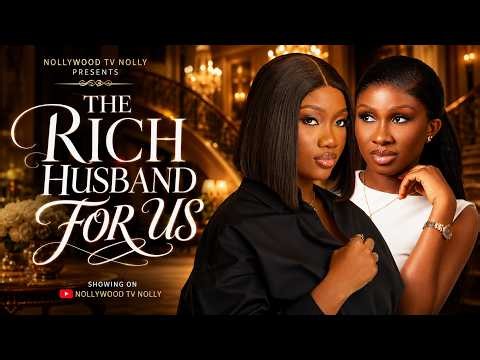 The Rich Husband for Us | Sonia Uche, Chinenye Nnebe | Full 2026 Latest New Nigerian Movie