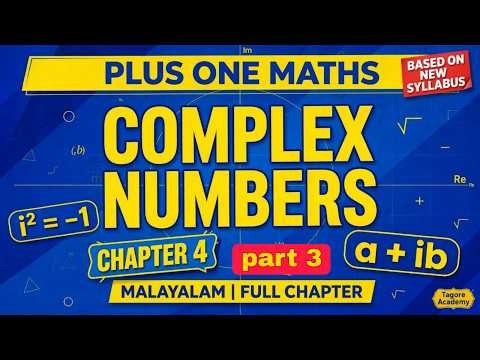 Plus one maths | chapter 4 Complex Numbers Full chapter in malayalam| Part 3| tagore academy