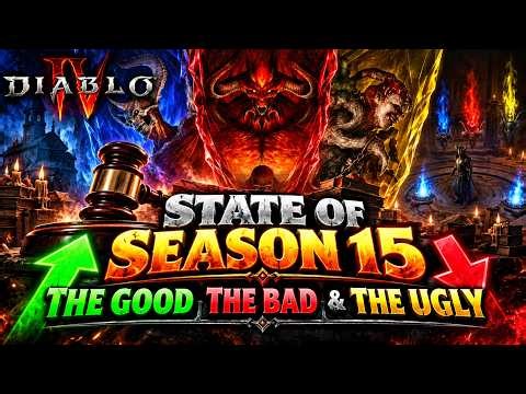 The State of Season 15 - The GOOD the BAD & THE UGLY Diablo 4 Feedback