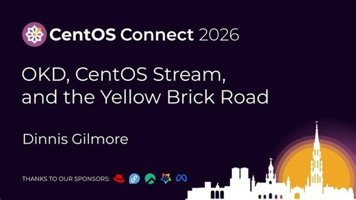 OKD, CentOS Stream, and the Yellow Brick Road | CentOS