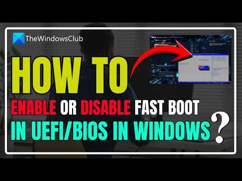 How to enable or disable Fast Boot in UEFI/BIOS in Windows 11