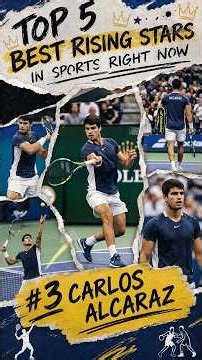 Top 5 Rising Stars in Sports Right Now #2: Carlos Alcaraz