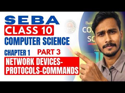 Network Devices, Protocols & Commands | Part 3 | Class 10 Computer Science SEBA | HSLC 2027