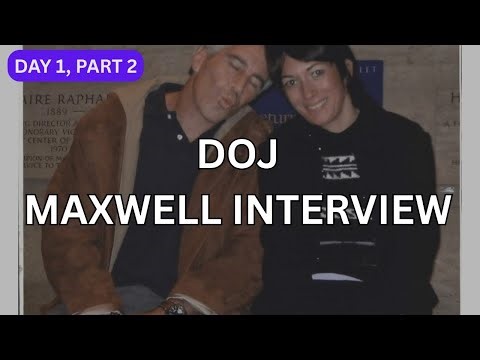 Ghislaine Maxwell Speaks to DOJ — Day 1, Part 2 (Unedited)