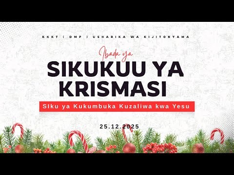 KIJITONYAMA LUTHERAN CHURCH : IBADA YA SIKUKUU YA KRISMASI 25 DISEMBA 2025