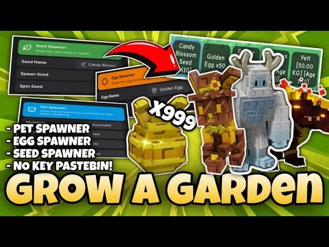 Grow A Garden Script - EGG, PET, SEED SPAWNER, AUTO EASTER EVENT, EASY CANDY BLOSSOM & MORE!