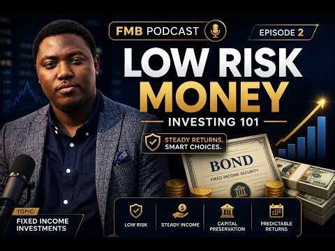 Fixed Income Investing Explained (Bonds, Treasury Bills & More) | FMB Podcast – Investing 101