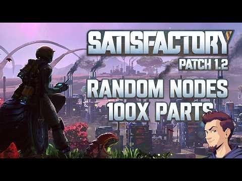 🔴100x PARTS + RANDOM NODES! 🆚 Satisfactory 1.2 [Day 12]