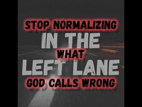Stop Normalizing What God Calls Wrong