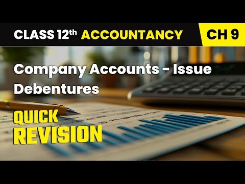 Company Accounts-Issue Debentures - Quick Revision | Class 12 Accountancy Chapter 9 | CBSE 2025-26