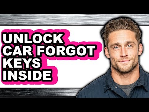 How to Unlock Car Forgot Keys Inside (only Way)