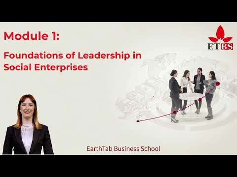 LEADERSHIP FOR SOCIAL ENTERPRISES: MODULE 1