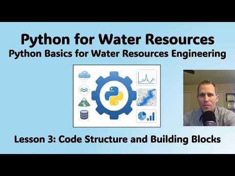 Python for Water Resources Lesson 3 - Code Structure and Building Blocks