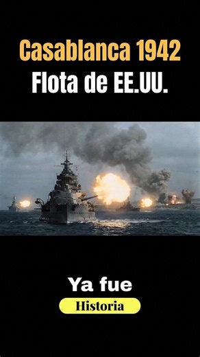 Casablanca 1942: ¡La flota estadounidense abre fuego! PARTE 1