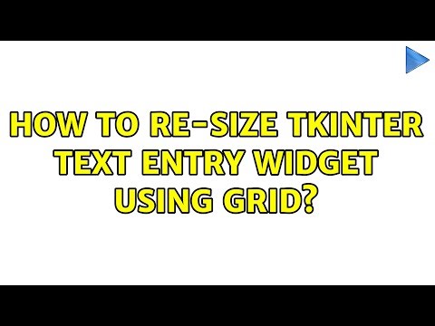 How to re-size Tkinter text entry widget using Grid? (3 Solutions!!)