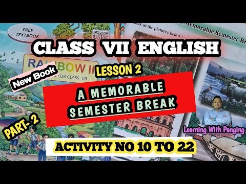 A Memorable Semester Break| Class VII English| Lesson 2| New Book| Activities No 11 to 22| Part 2|
