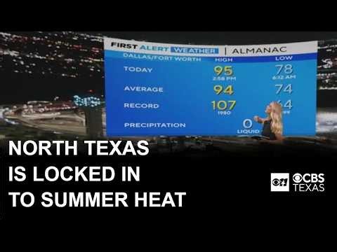 North Texas locked into early‑summer heat