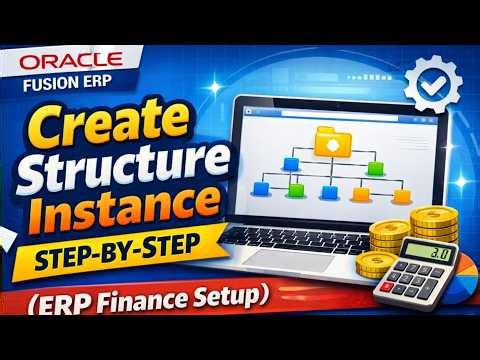 How to Create Structure Instance in Oracle Fusion | Beginner Guide