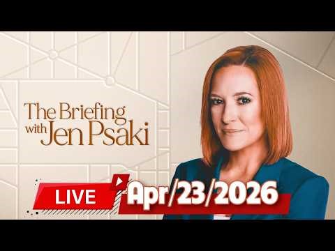 MSNBC Live : The Briefing With Jen Psaki 04/23/2026 | MS NOW News Trump Today APR 23, 2026