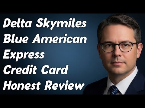 Delta Skymiles Blue American Express Credit Card Honest Review