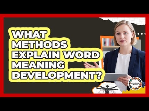 What Methods Explain Word Meaning Development?