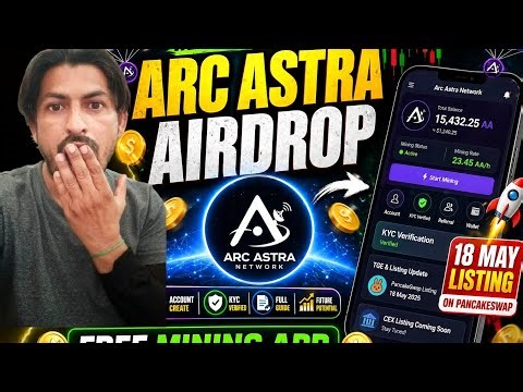 Arc Astra Network Mining Airdrop 💰 PancakeSwap Listing May | KYC Process + Full Mining Guide 2026