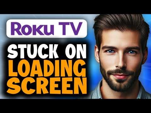 How to Fix Roku TV Stuck on Loading Screen - Full Guide