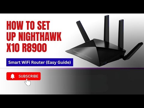 How to Set Up Nighthawk X10 R8900 Smart WiFi Router Easy Guide