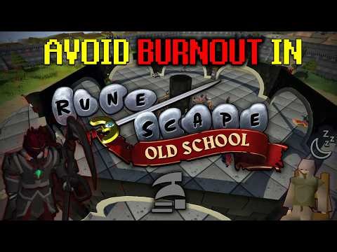 Tips to Avoid Burnout on OSRS (enjoy the game again)