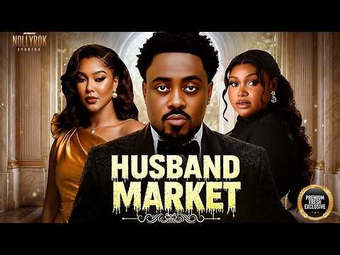 HUSBAND MARKET (TOOSWEET ANNAN RUTH KADIRI CYNTHIA CLARKE) - Nigerian Movies 2026 latest full movies