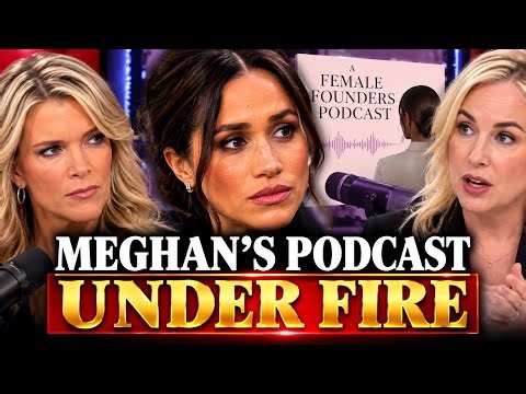 Meghan Markle’s New Podcast Under Fire | Megyn Kelly & Maureen Callahan