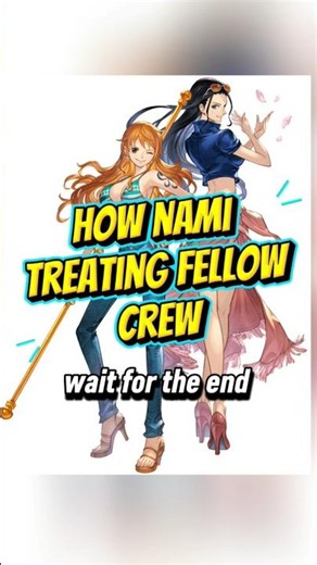 one piece how nami treated to her crew #onepiece