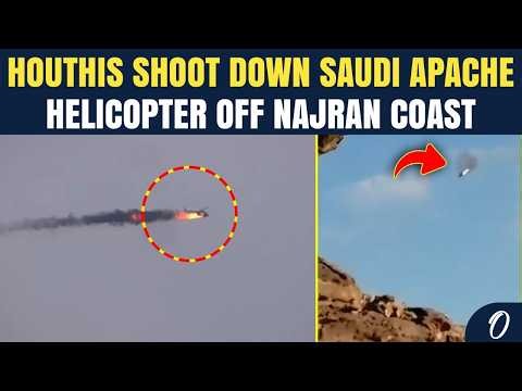 Houthis SHOOT DOWN Saudi AH-64 Apache Helicopter Off Najran Coast in Dramatic Footage