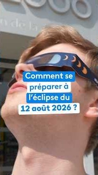 Comment se préparer à l'éclipse du 12 août 2026 avec @TVLaCoupole