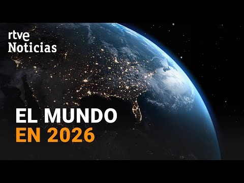EL MUNDO EN 2026 | TODAS LAS CLAVES INTERNACIONALES DEL AÑO QUE COMIENZA