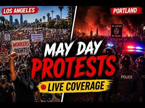 May Day Protests Los Angeles & Portland | Workers’ Rights & Nationwide Demonstrations 2026