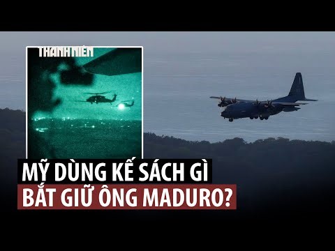 Mỹ hé lộ chi tiết chiến dịch chớp nhoáng bắt Tổng thống Venezuela