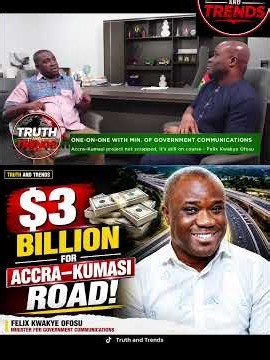 $3 BILLION FOR ACCRA–KUMASI ROAD! — Felix Kwakye Ofosu Announces Major Expressway Plan