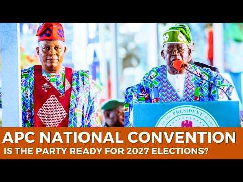 APC National Convention: Is the Party Ready for 2027 Elections?